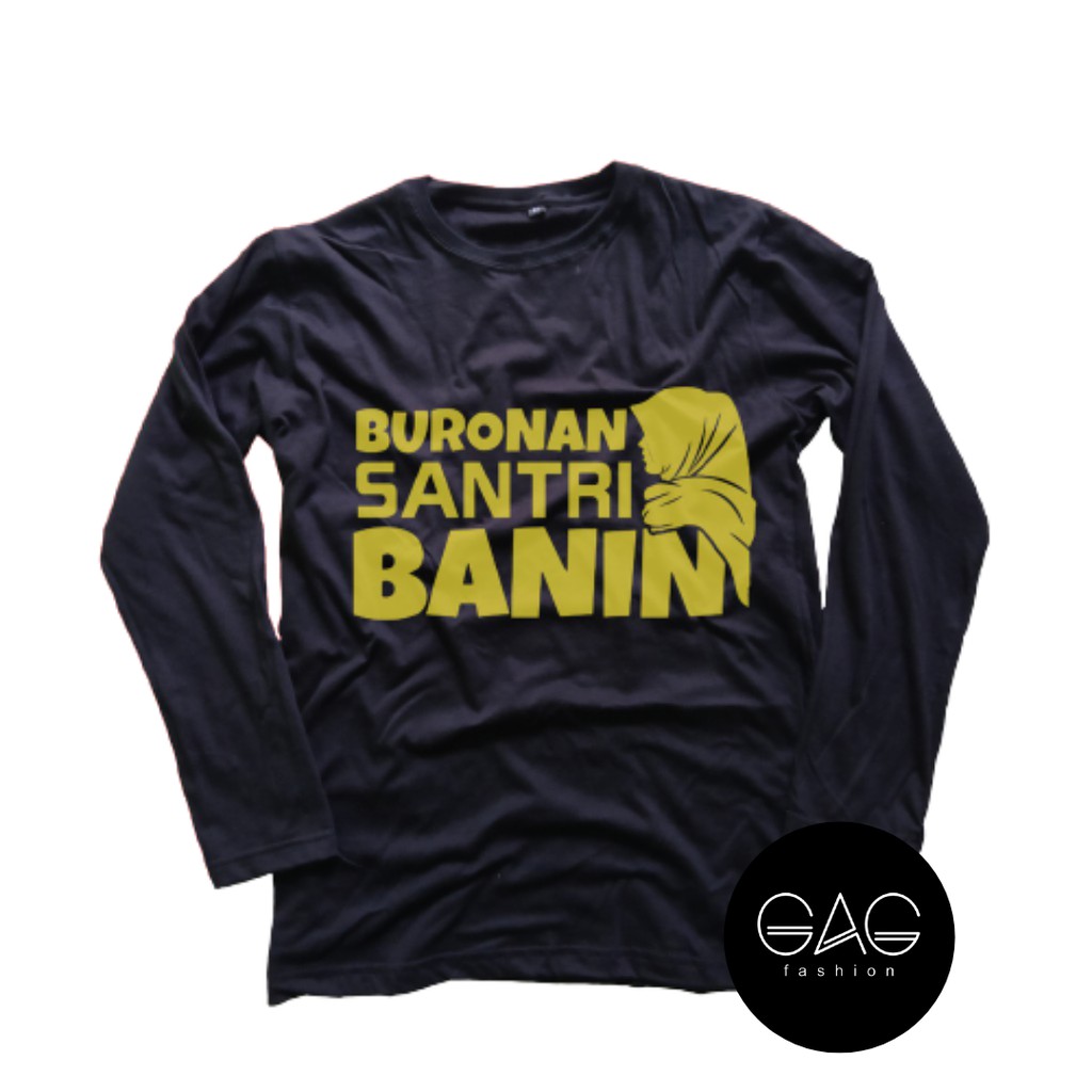 Kaos BURONAN SANTRI BANIN-Kaos Santri Salafy/KD042 Kaos Pria/Wanita