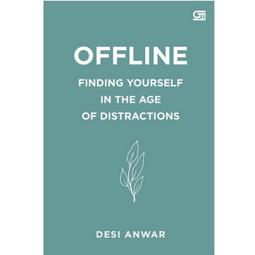 Offline: Finding Yourself In The Age Of Distractions