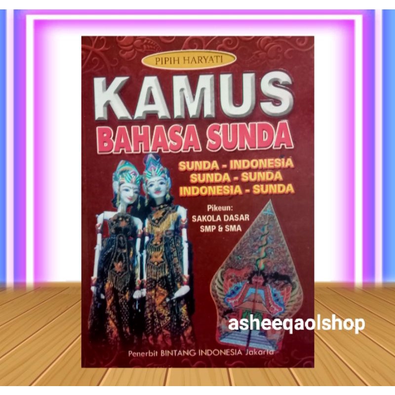 Kamus Bahasa Sunda - Indonesia / Sunda - Sunda / Indonesia - Sunda Untuk SD SMP SMA UMUM