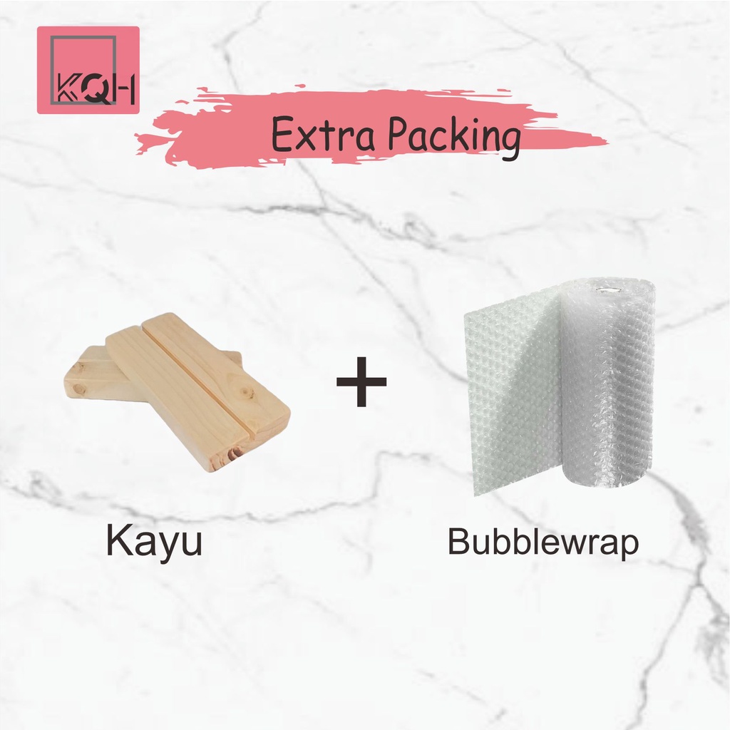 

KoQoH.CO - Extra Packing (Ekstra Bubblewarp & Penyanggah Kayu)