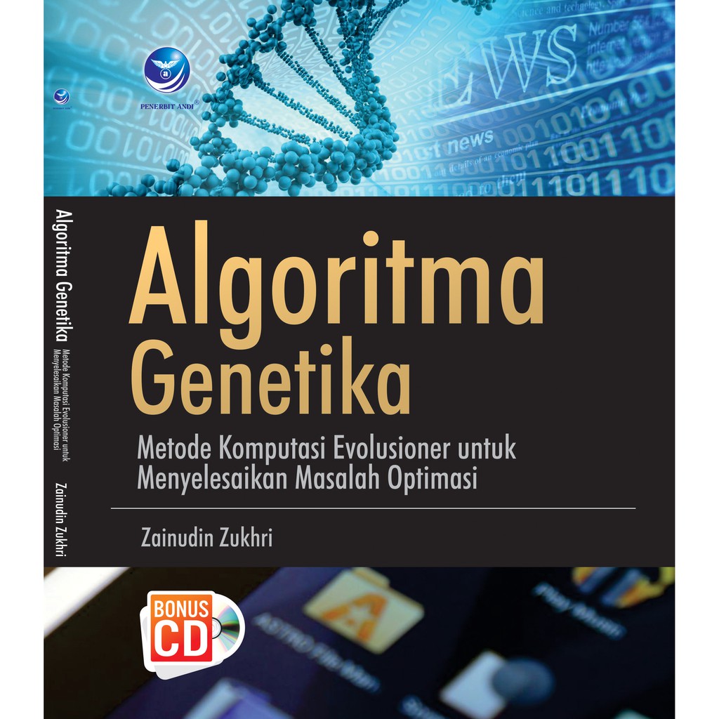 Algoritma Genetika, Metode Komputasi Evolusioner untuk Menyelesaikan Masalah Optimasi