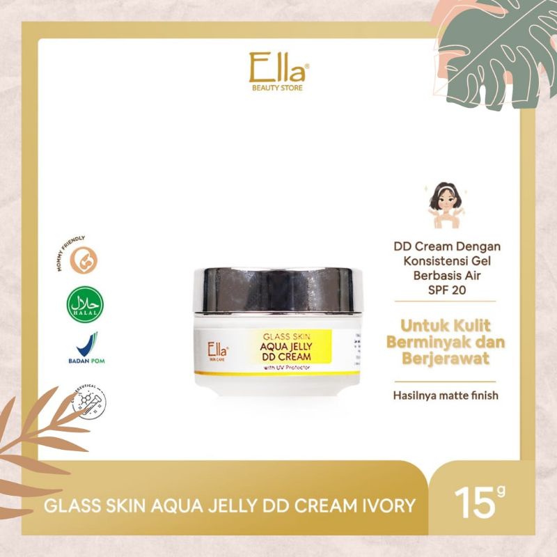 Ella Skincare Glass Skin Aqua Jelly DD cream with UV Filter - Konsistensi Gel, Berbasis Air