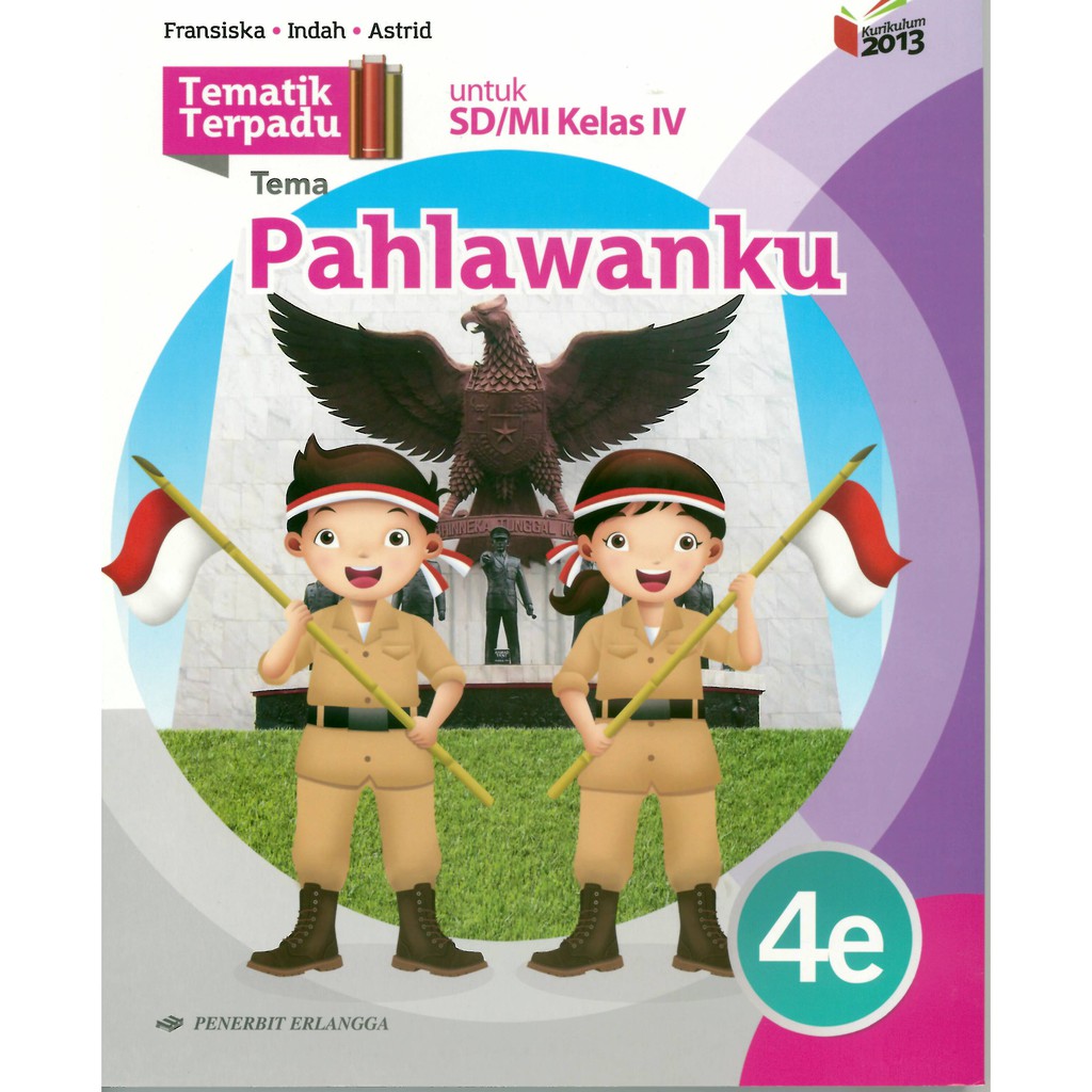 TEMATIK TERPADU: TEMA PAHLAWANKU 4E/K13N,0023710541