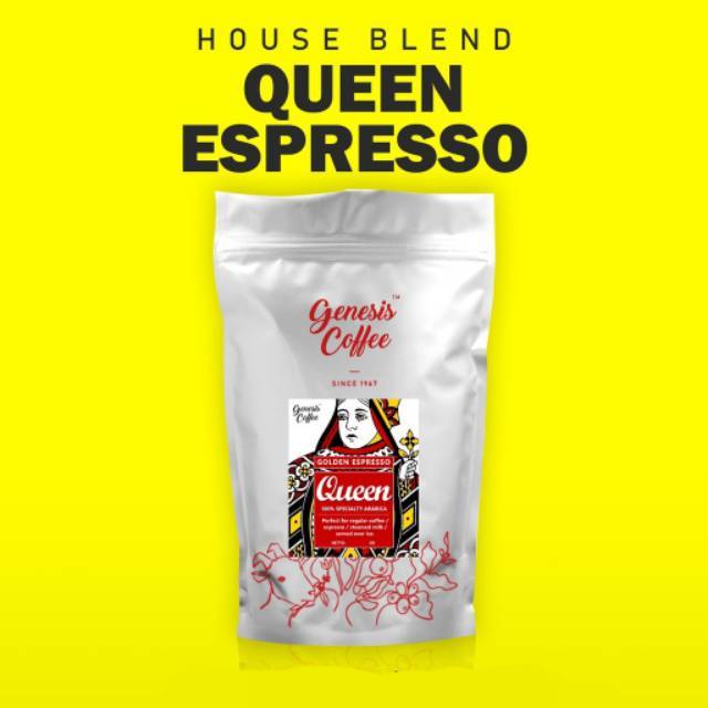 

GENESIS EPRESSO SERIES / QUEEN ESPRESSO BLEND / 100% SPECIALTY ARABICA