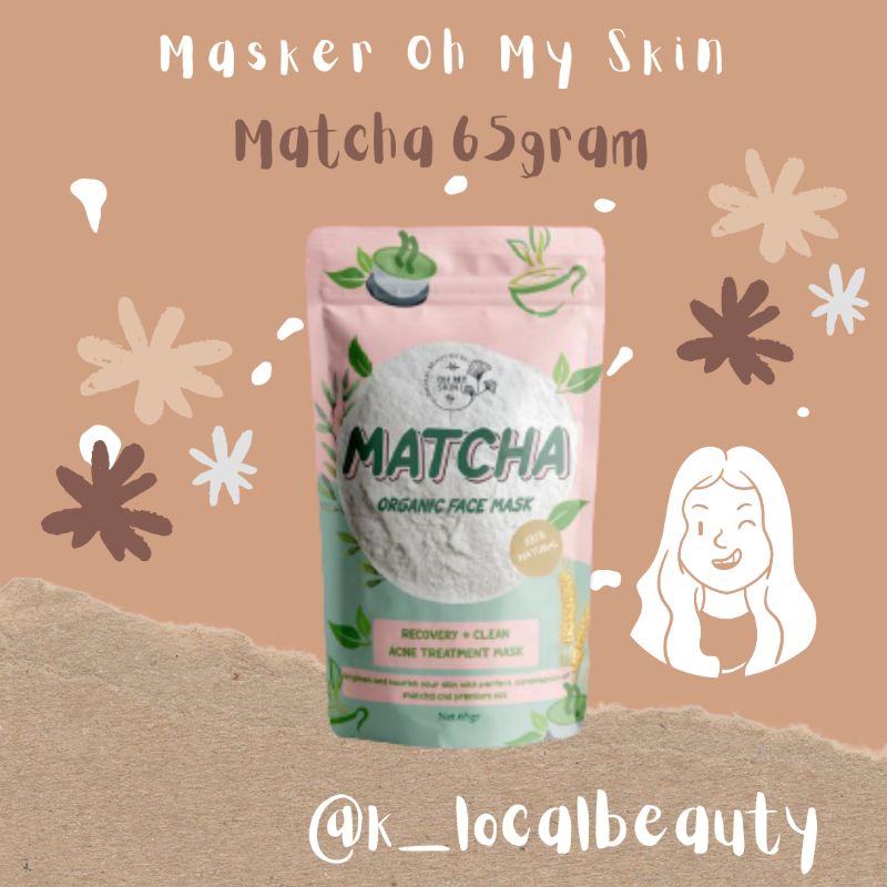 Oh My Skin Masker organik BPOM FS MATCHA 65gr