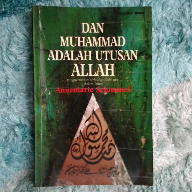 Dan Muhammad Adalah Utusan Allah ~ Annemarie Schimmel