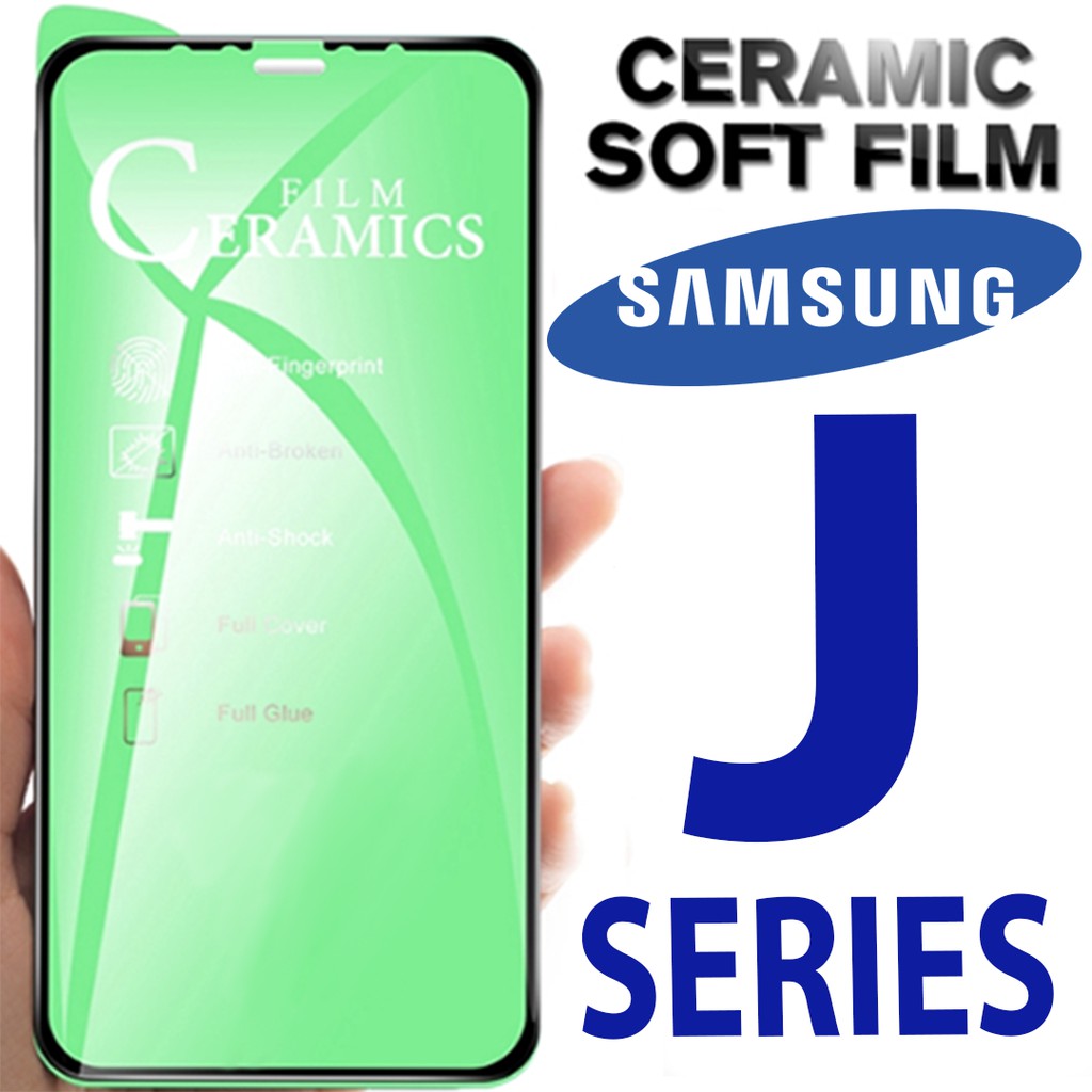 SAMSUNG J2CORE/J2PRIME/J2PRO/J4/J4+/J5/J5PRIME/J5PRO/J6/J6+/J7/J7/ CORE TEMPERED GLASS CERAMIC FILM