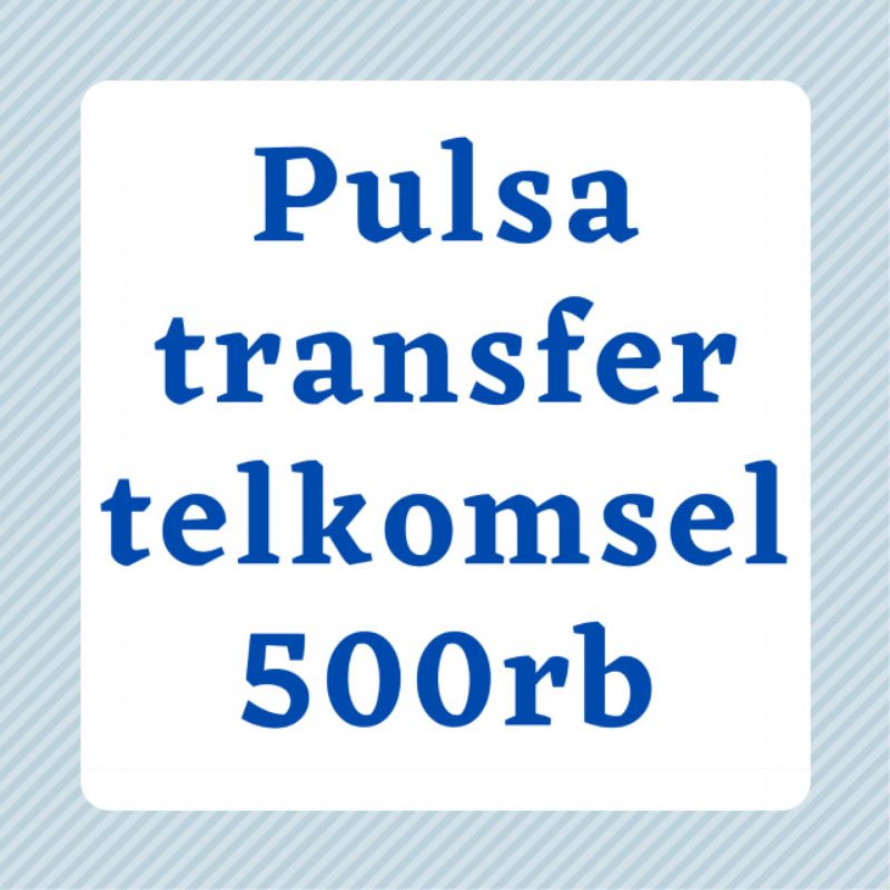 pulsa transfer telkomsel 500rb