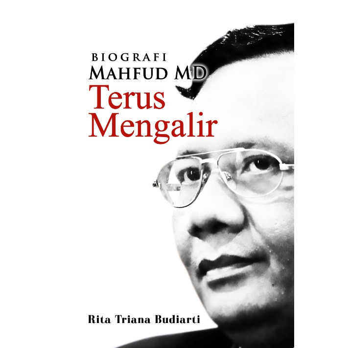 Biografi Mahfud MD: Terus Mengalir