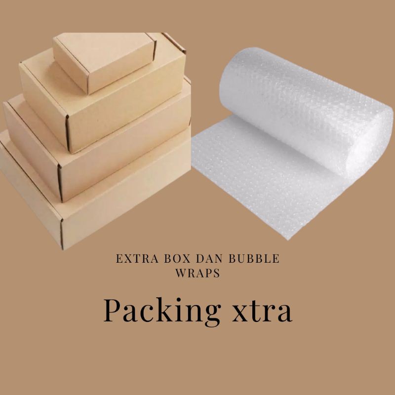 

ekstra bubble wraps dan box xtra tambahan