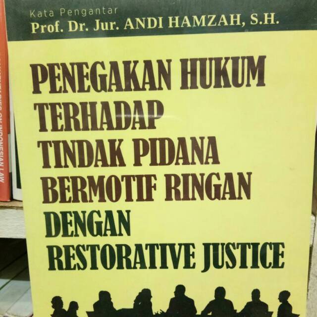 Penegakan Hukum Terhadap Tindak Pidana Bermotif Ringan Dengan Restoratif Justice