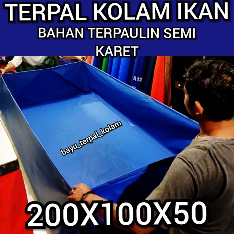 TERPAL KOLAM IKAN 200X100X50 BAHAN TERPAULIN SEMI KARET BEST QUALITY