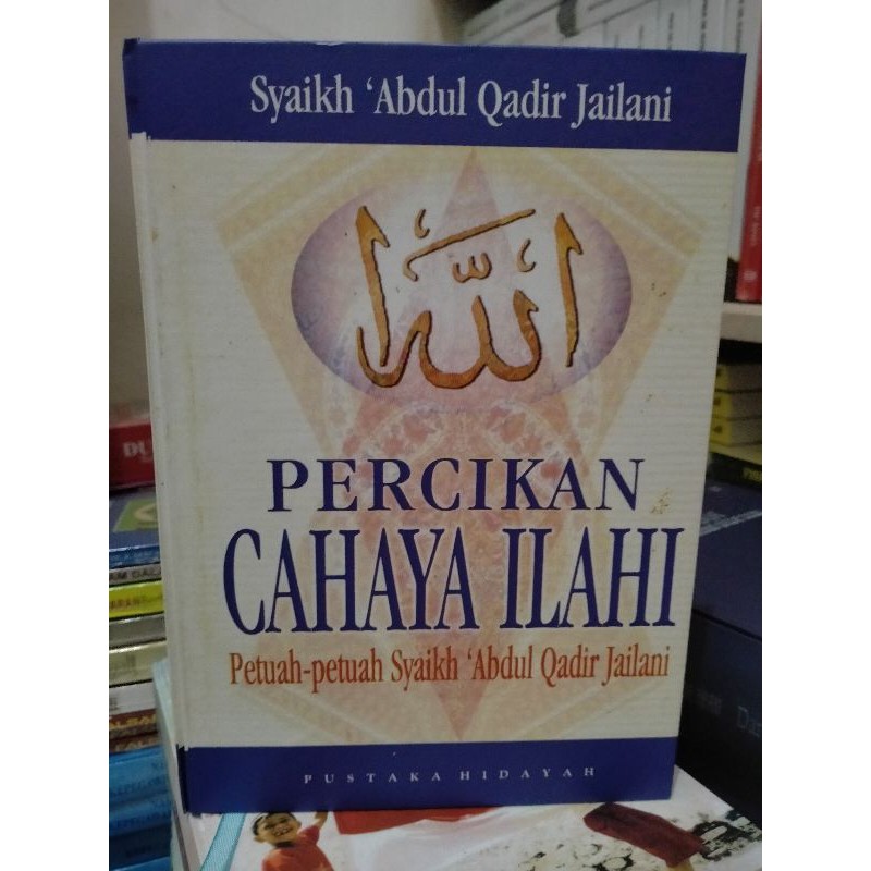 Percikan Cahaya Ilahi; Petuah-Petuah Syaikh Abdul-Qadir Jailani