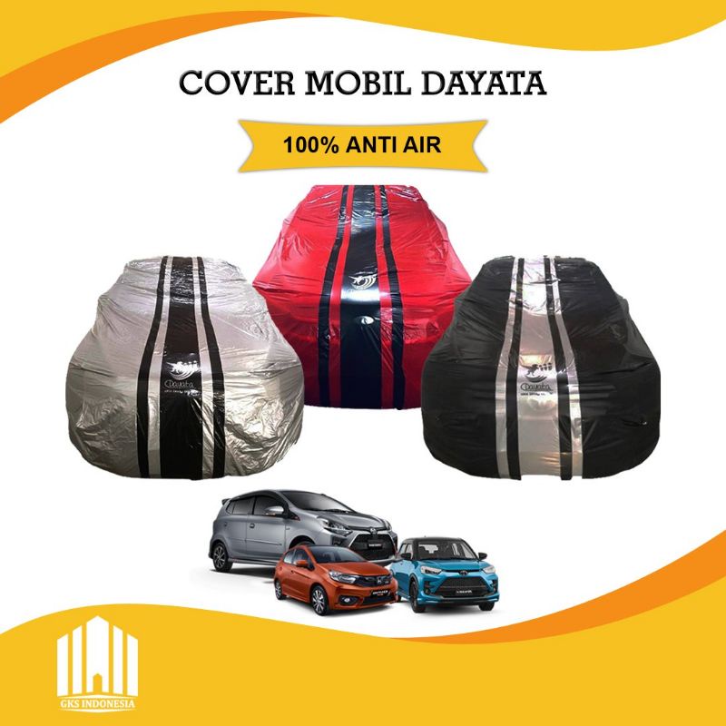 DAYATA COVER MOBIL OUTDOOR / SARUNG MOBIL / AGYA AYLA JAZZ MINI COOPER IGNIS YARIS BRIO