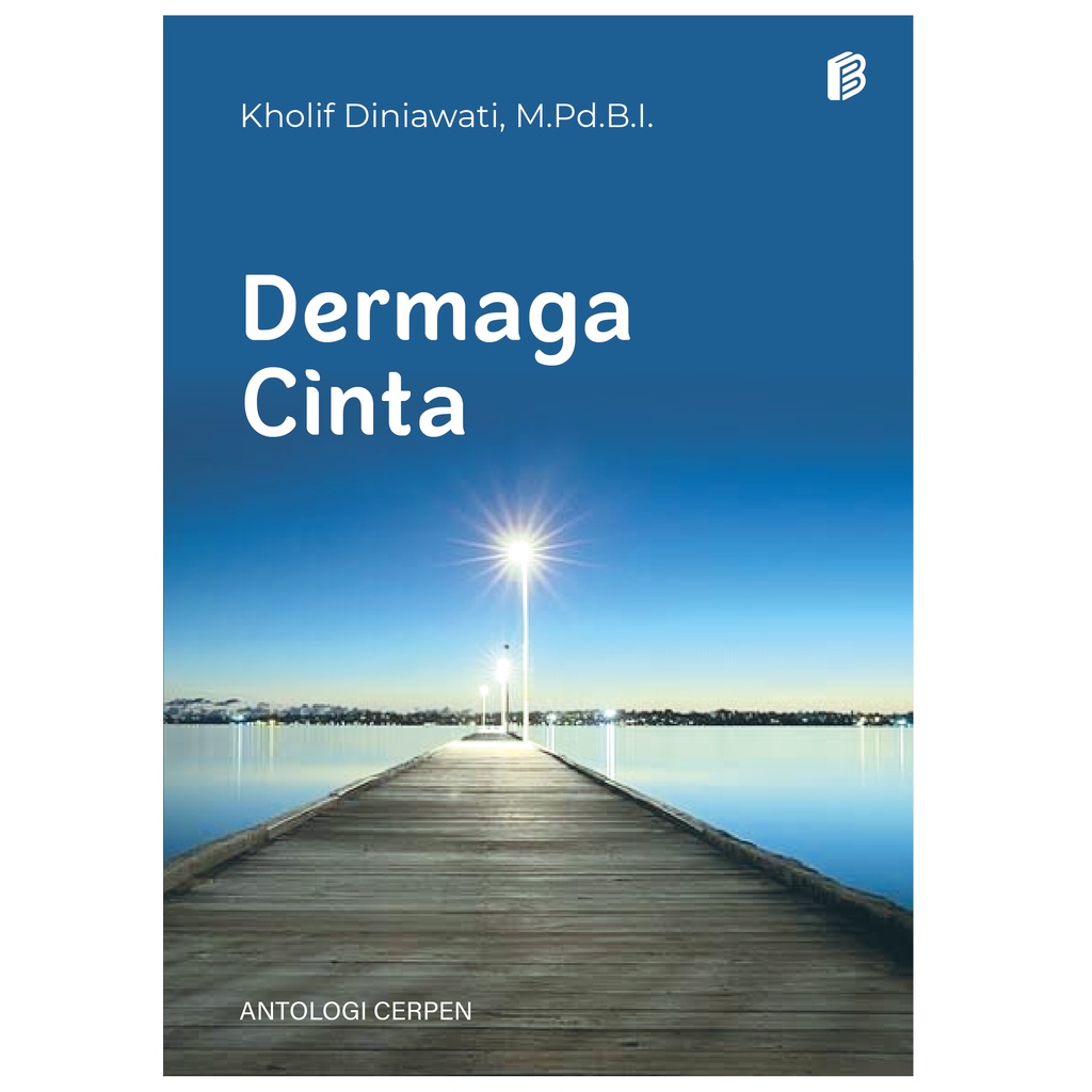 Antologi Cerpen "Dermaga Cinta"