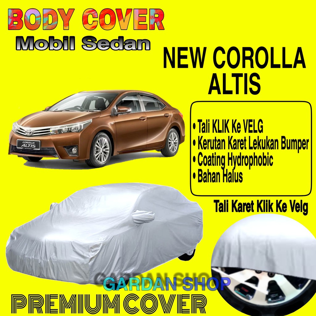 Sarung Mobil NEW COROLLA ALTIS Polos Body Cover Penutup Mobil New Corolla Altis PREMIUM Waterproof