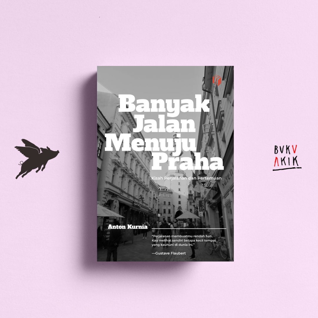 Banyak Jalan Menuju Praha - Anton Kurnia