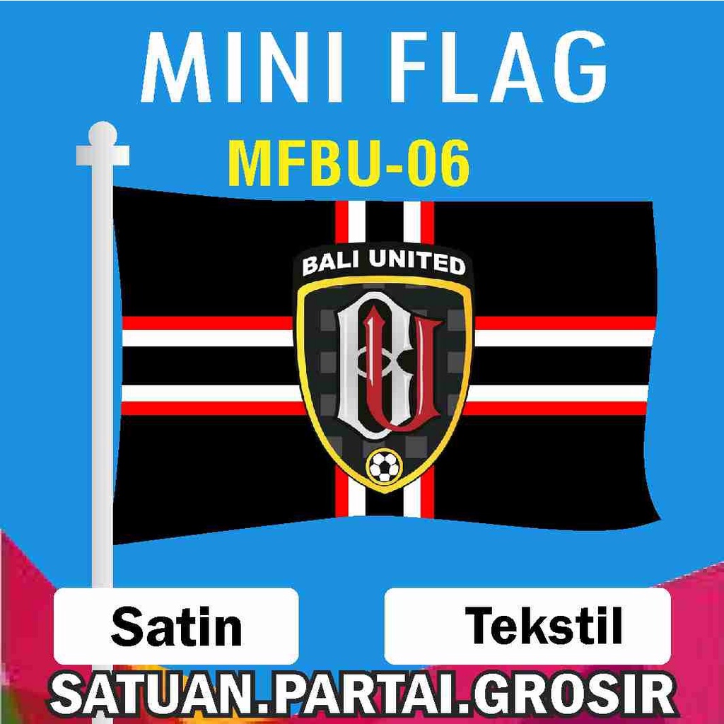 MINI FLAG BALI UNITED / MINI FLAG CUSTOM / BENDERA BALI UNITED / SABLON BENDERA CUSTOM MURAH / MINI 
