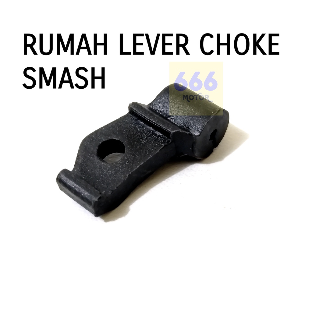 RUMAH LEVER CHOKE SMASH