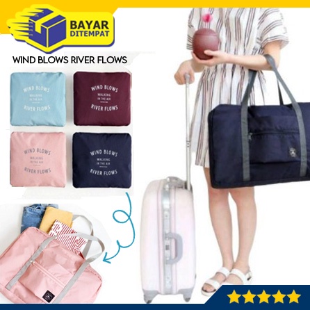 Tas Lipat Traveling Travel Wisata Jinjing Bagasi WIND BLOWS River Flows Hand Carry Bag [GN22]