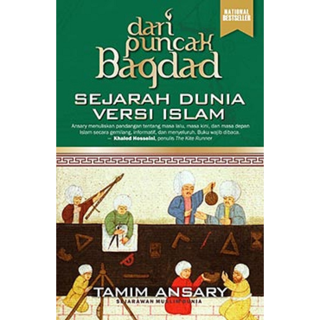 Buku Dari Puncak Bagdad: Sejarah Dunia Versi Islam -Tamim Ansary-Serambi-Baghdad kisah 1001 malam