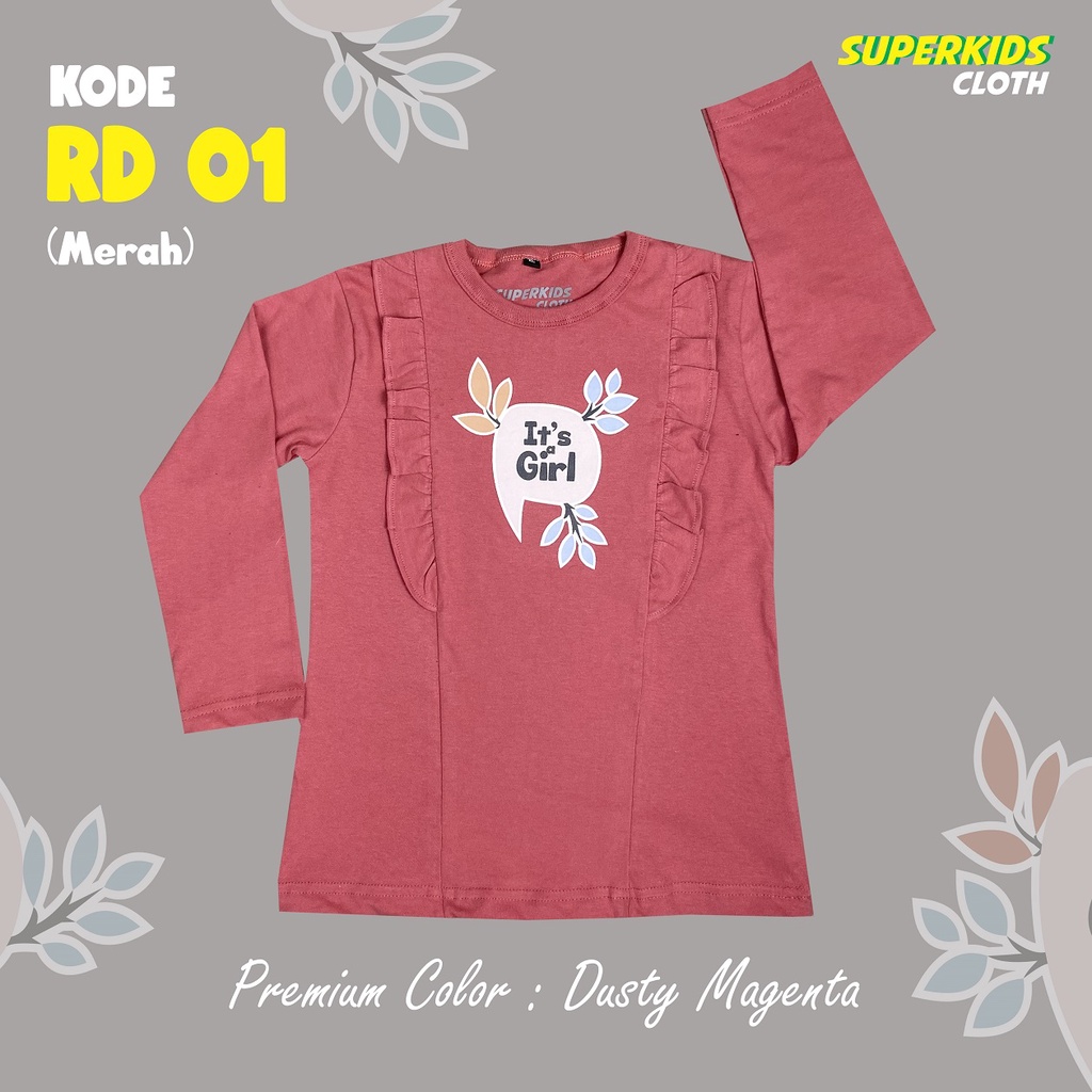 BAJU ANAK PEREMPUAN / KAOS ANAK PEREMPUAN / PAKAIAN ANAK CEWEK RAMPEL RUFFLE  GIRL KAOS ANAK CEWEK LENGAN PANJANG BRAND SUPERKSIDCLOTH 1 - 11 TAHUN