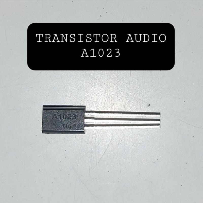 Transistor Audio A1023 IC Suara A 1023