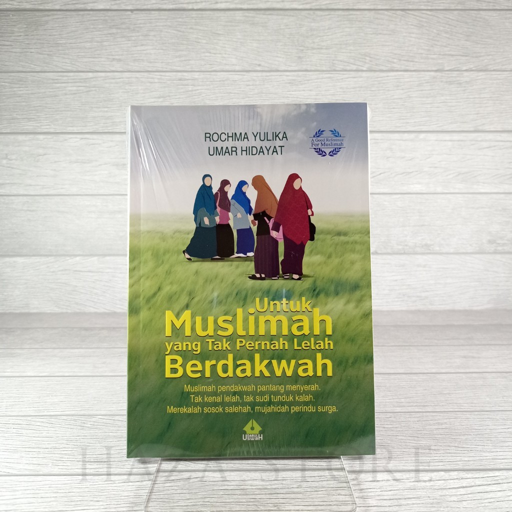 Buku Untuk Muslimah Yang Tak Pernah Lelah Berdakwah - Pro U Media 100% Original