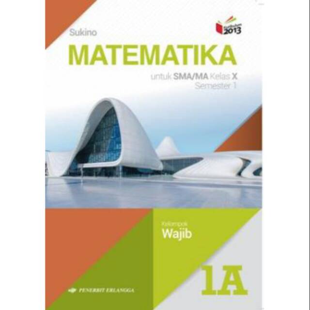 Jual Matematika 1a Kelas 10 X 1 Semester 1 Sma Erlangga Kurikulum 2013 Revisi Wajib Sukino Indonesia Shopee Indonesia