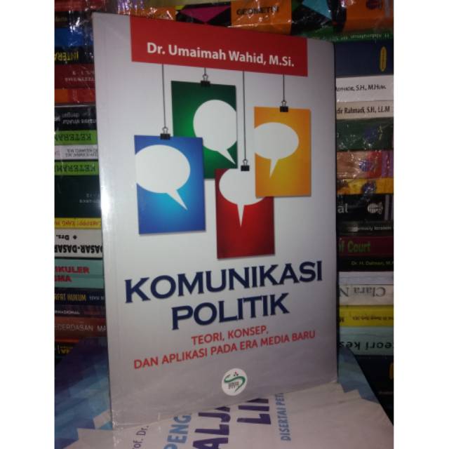 

Komunikasi politik , teori, konsep dan aplikasi pada era media baru