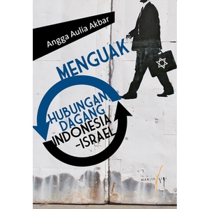 MENGUAK HUBUNGAN DAGANG INDONESIA-ISRAEL - ANGGA AULIA AKBAR