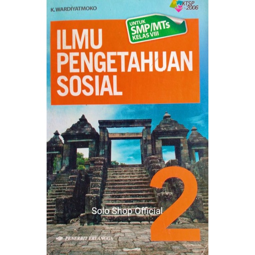 BUKU  IPS SMP KELAS 2 VIII ILMU PENGETAHUAN SOSIAL UNTUK SMP KELAS 2 VIII K WARDIYATMOKO ERLANGGA