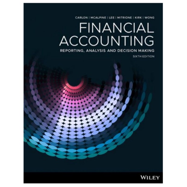 Financial Accounting: Reporting, Analysis and Decision Making 6 Edition By Shirley Carlon