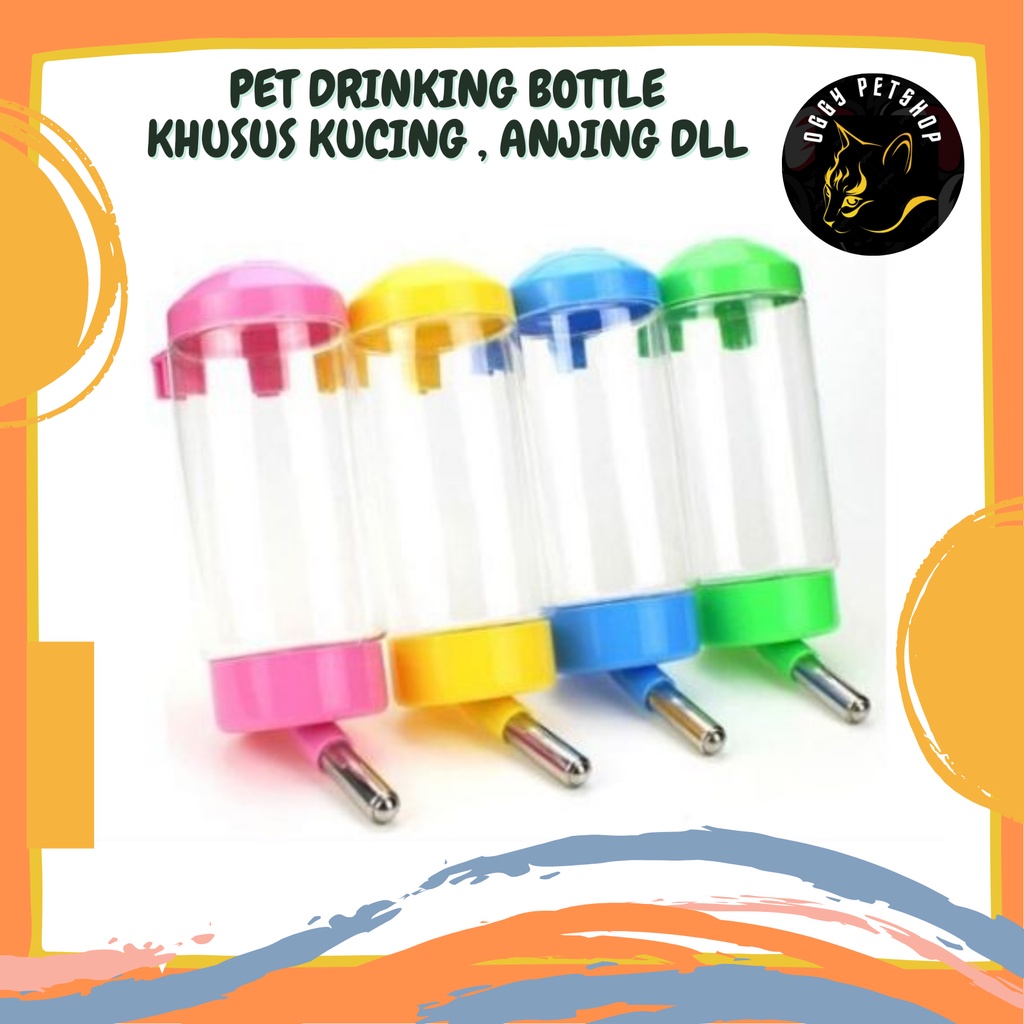 PET DRINKING BOTTLE Botol Minum Gantung Kucing Anjing Kelinci Hamster Varian Warna