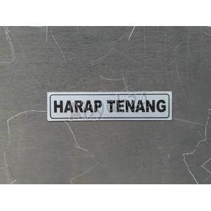 

Stiker Petunjuk / Sign Label HARAP TENANG