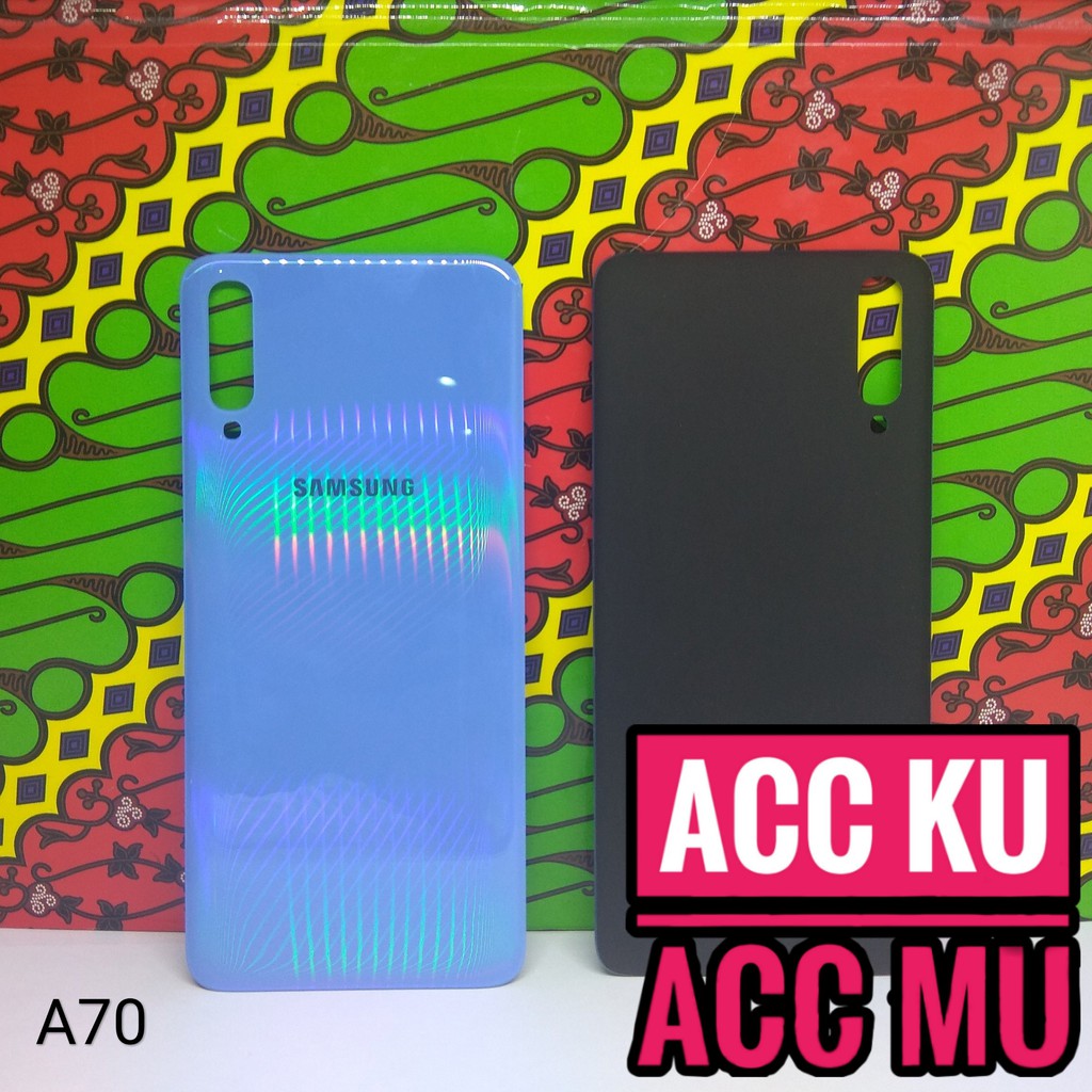 TUTUP BELAKANG BACK COVER SAMSUNG GALAXY A70 HIGH QUALITY