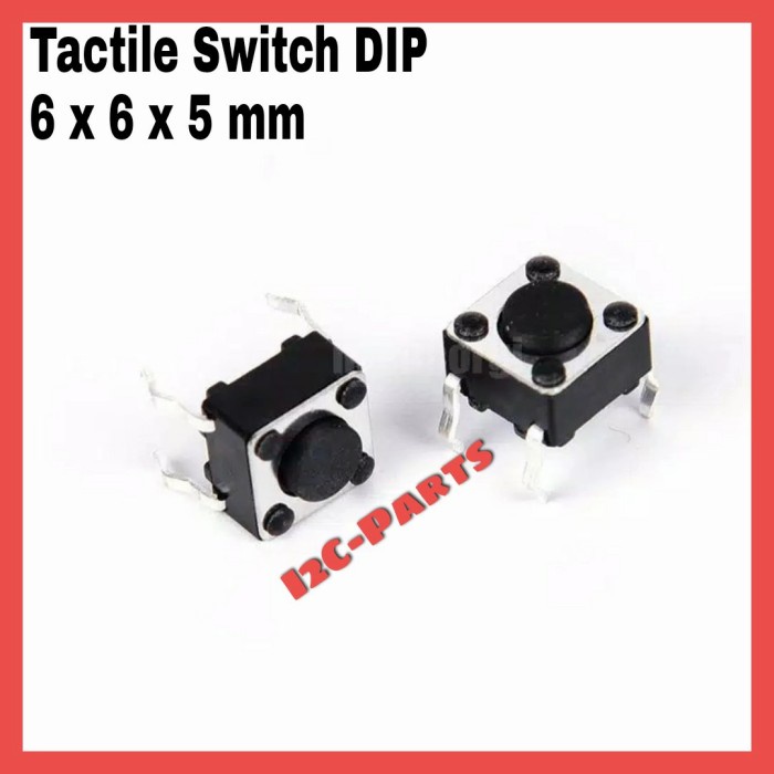 Tactile Switch 6x6x5mm Push Button DIP Tombol 4 pin 4p Momentary