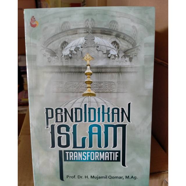 Pendidikan Islam Transformatif - Mujamil Qomar