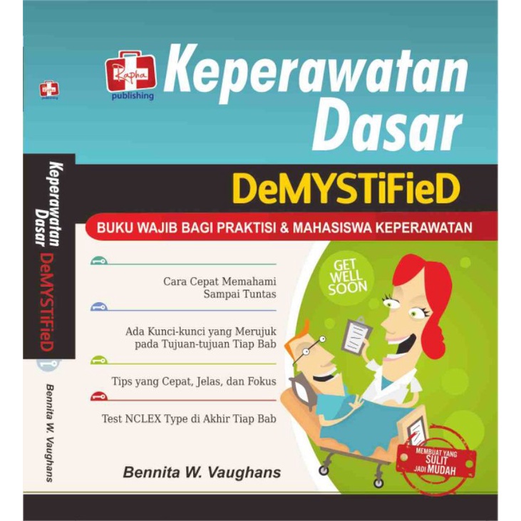 

Keperawatan Dasar, Demystified Buku Wajib Bagi Praktisi Dan Mahasiswa Keperawatan (BP)