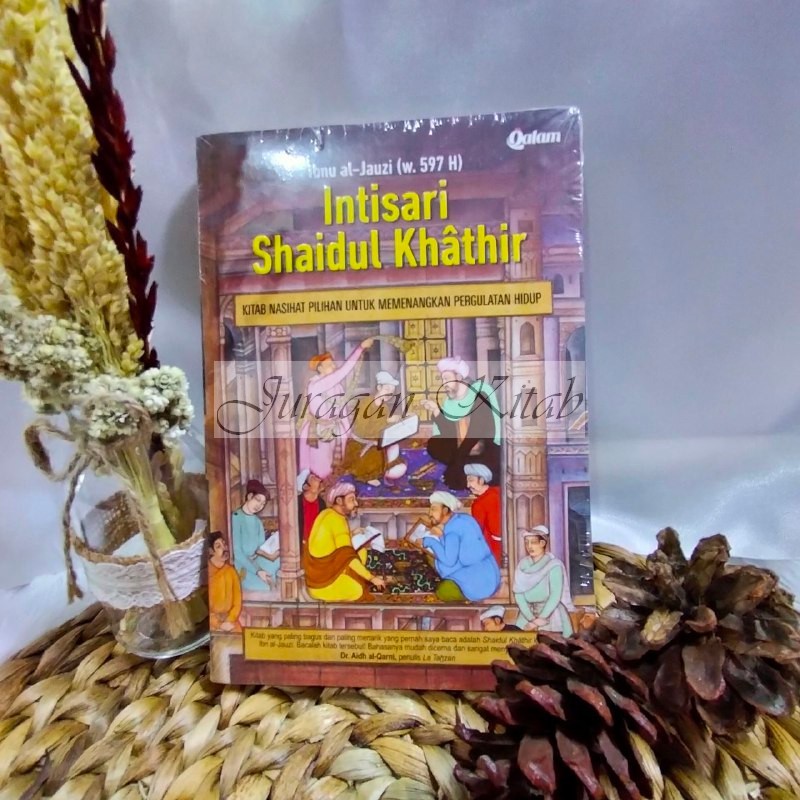 INTISARI SHAIDUL KHATIR - Kitab Nasehat Pilihan Untuk Memenangkan Pergulatan Hidup