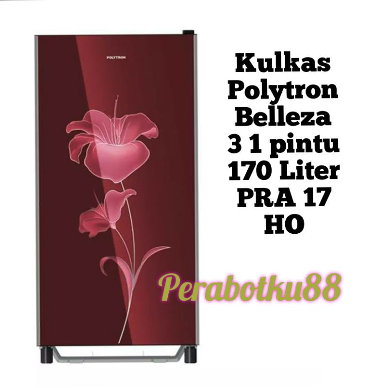 Kulkas / lemari es Polytron Belleza 3 1 pintu 170 Liter PRA 17 HO PRA17HO PRA 17HO