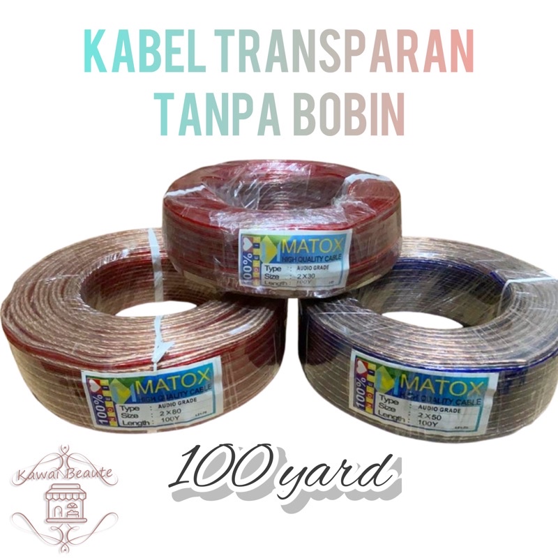 Kabel Transparan 100Yard Tanpa Bobin 2x30x100y 2x50 2x80 Serena /Matox