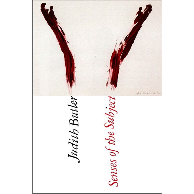 Senses of the Subject by Judith Butler.