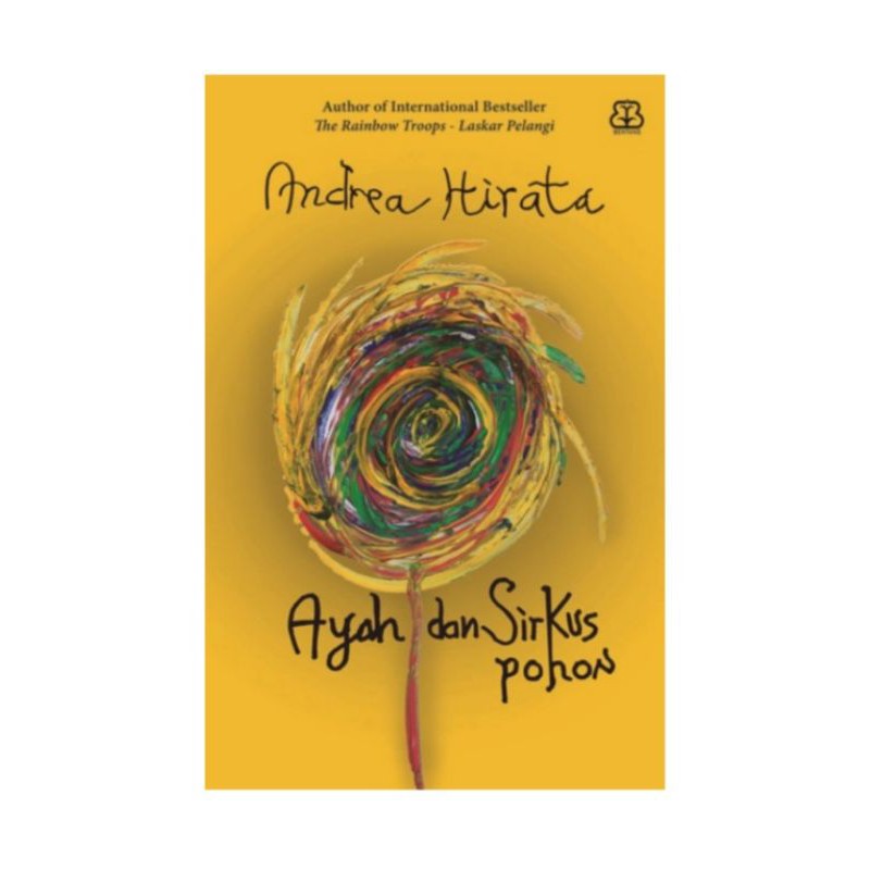 AYAH DAN SIRKUS POHON - ANDREA HIRATA