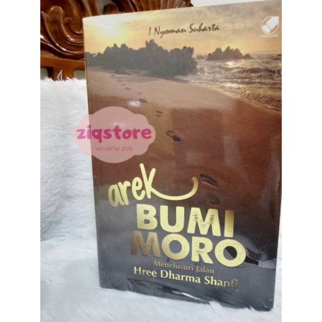 Buku Arek Bumi Moro, menelusuri jalan Hree Dharma Shanti (I Nyoman Sukarta)