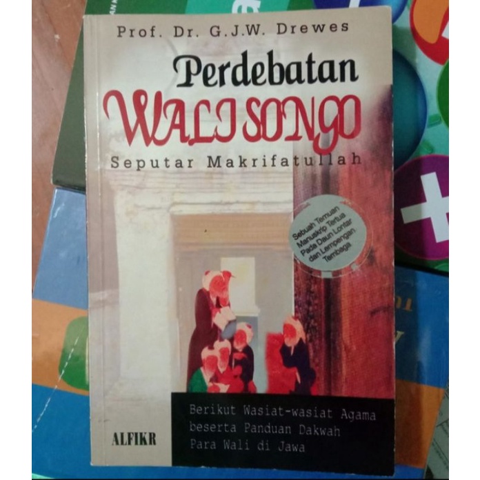 Perdebatan Walisongo Seputar Makrifatullah Berikut Wasiat Wasiat Agama Beserta Panduan Dakwah Para