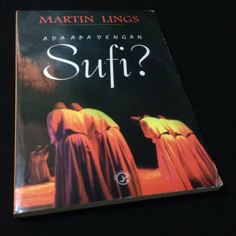 ADA APA DENGAN SUFI - Martin Lings - Buku Tasawuf