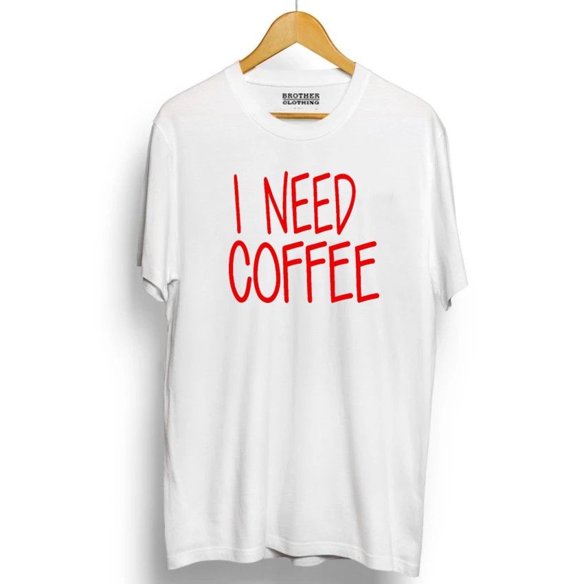 Kaos Distro I Need Coffee Big RED - Abu Misty Premium