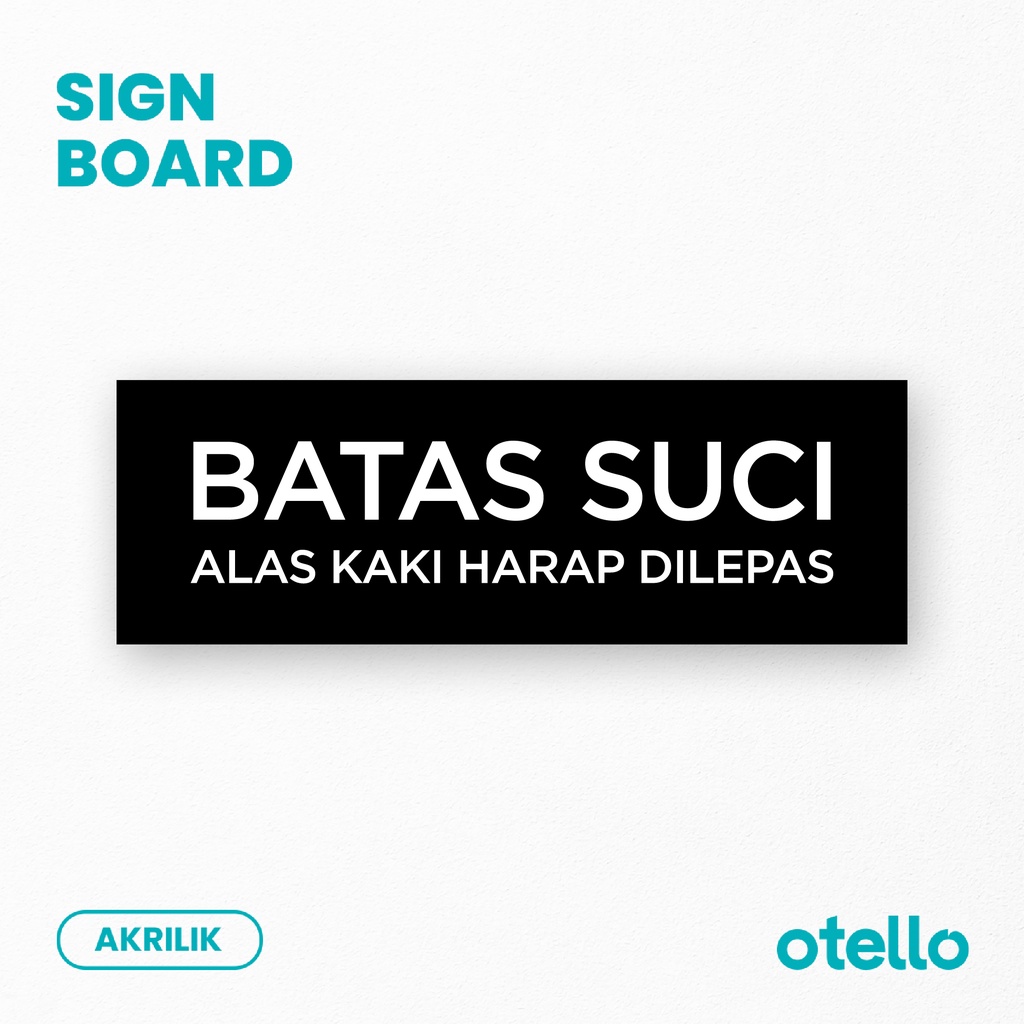 Batas Suci Alas Kaki Harap Dilepas Sign Board Akrilik Print Papan Nama Ruangan Petunjuk Ruang Rambu Sticker Label Dinding