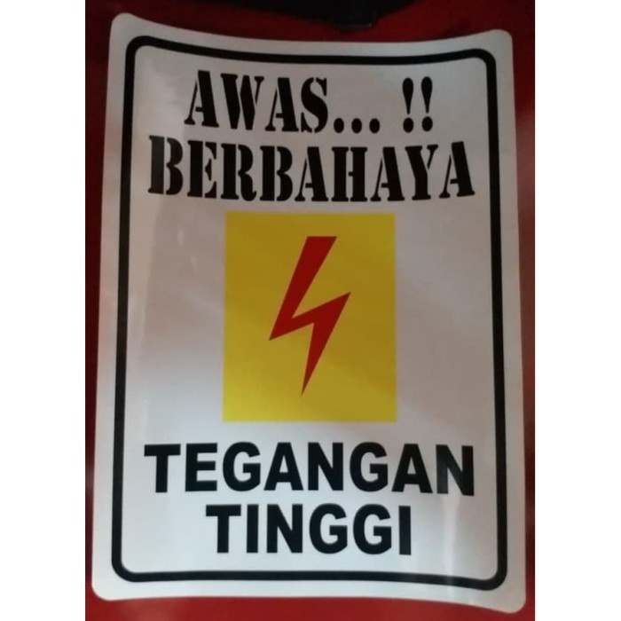 

STICKER SAFETY SIGN & WARNING STIKER AWAS BERBAHAYA TEGANGAN TINGGI